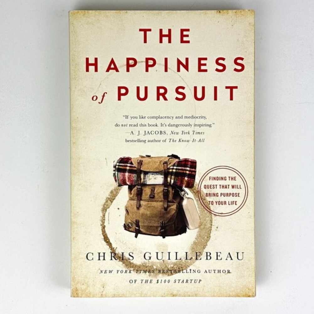 The Happiness of Pursuit by Chris Guillebeau